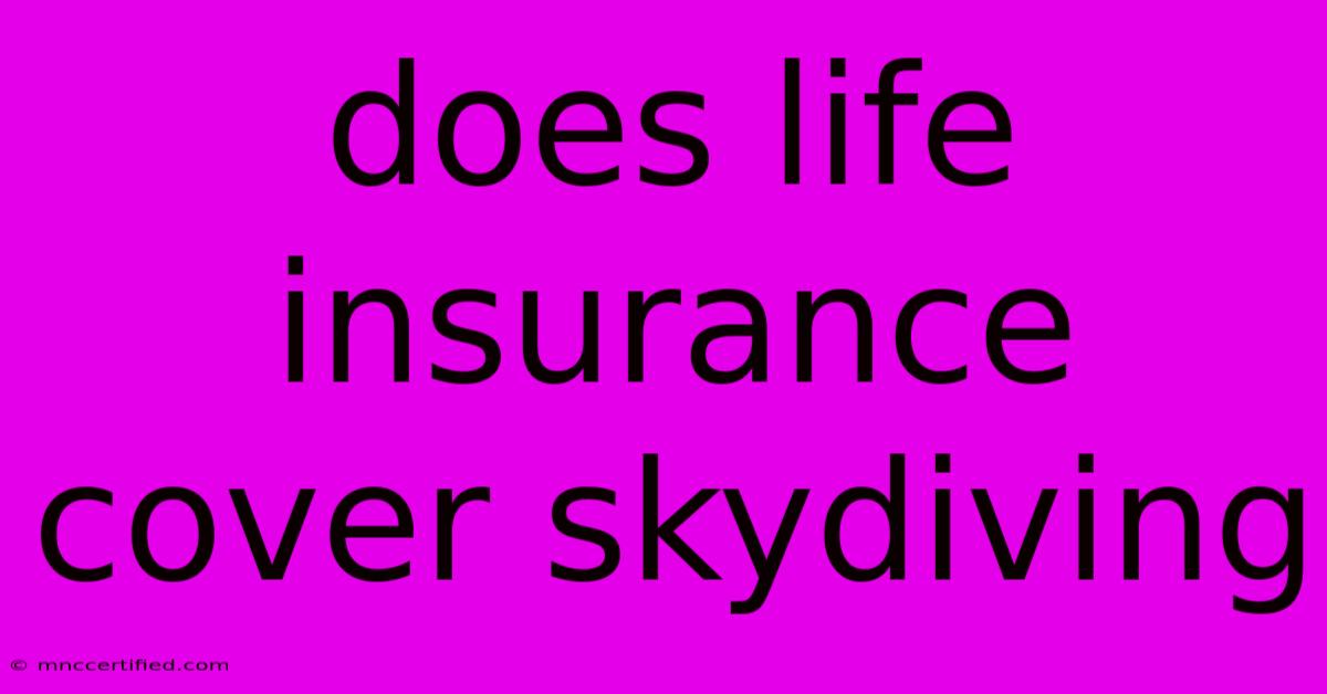 Does Life Insurance Cover Skydiving