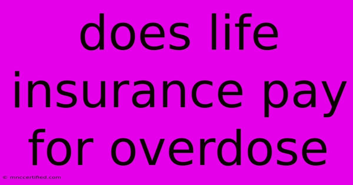 Does Life Insurance Pay For Overdose