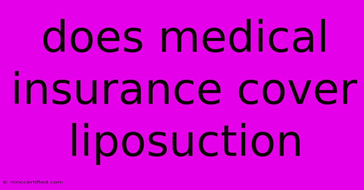 Does Medical Insurance Cover Liposuction