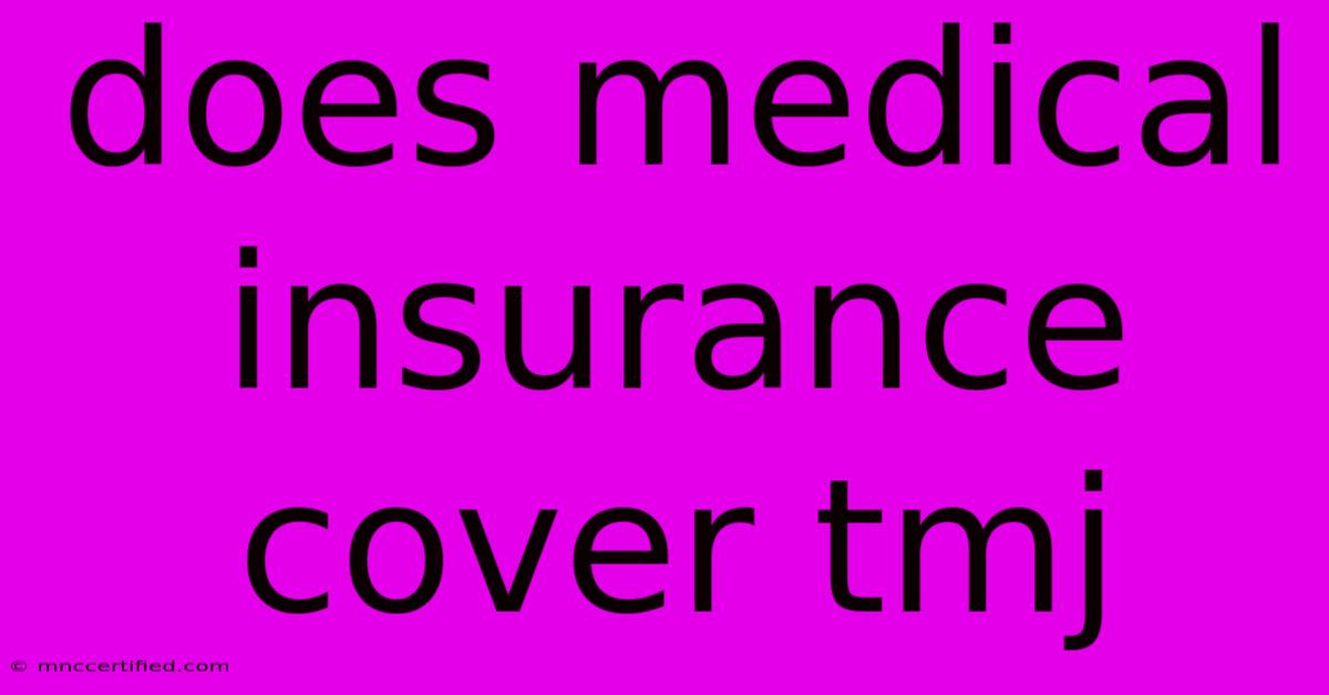 Does Medical Insurance Cover Tmj