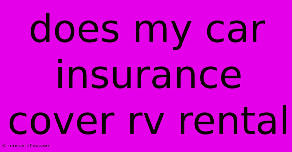 Does My Car Insurance Cover Rv Rental