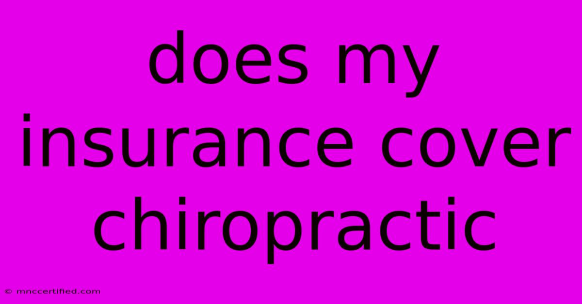 Does My Insurance Cover Chiropractic