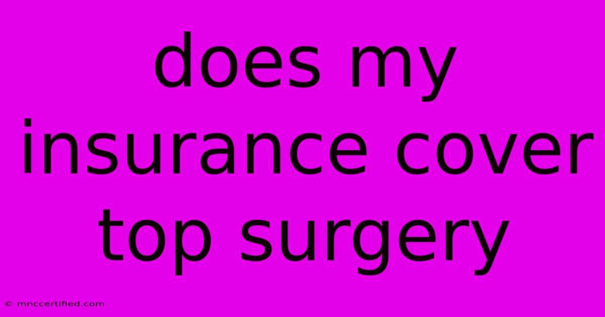 Does My Insurance Cover Top Surgery