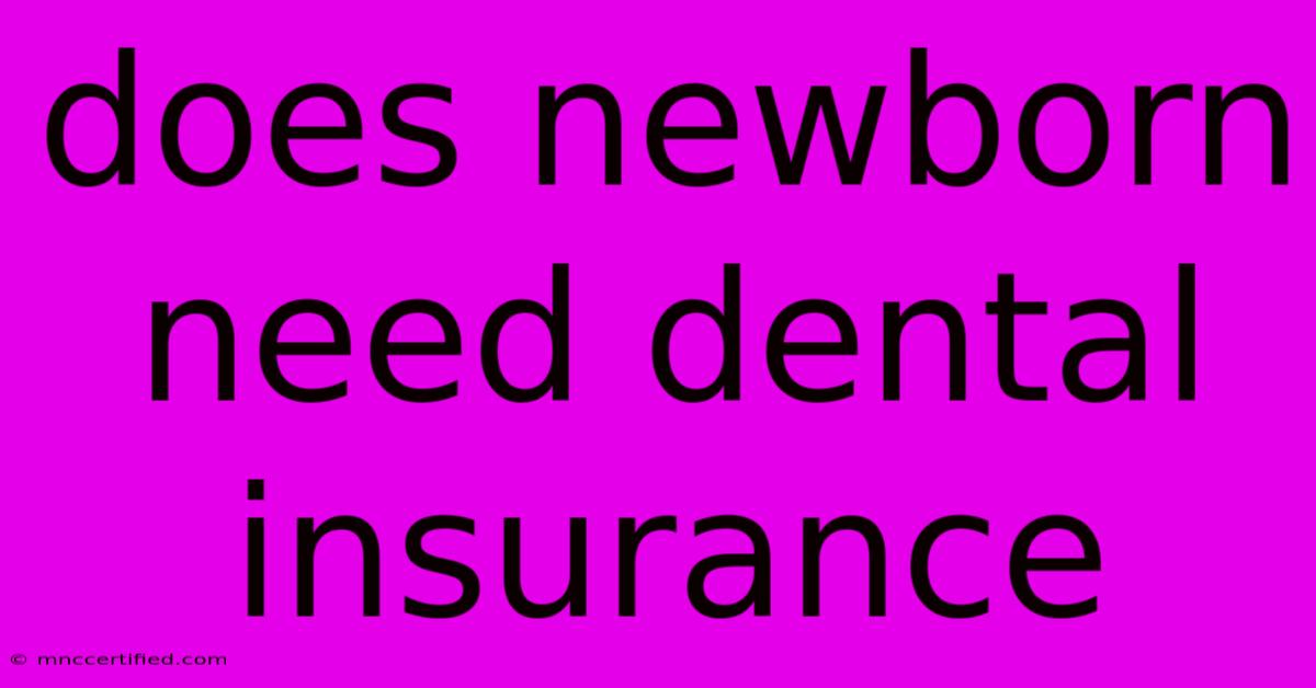 Does Newborn Need Dental Insurance