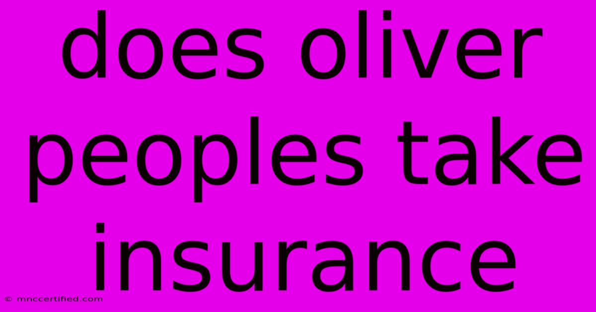 Does Oliver Peoples Take Insurance