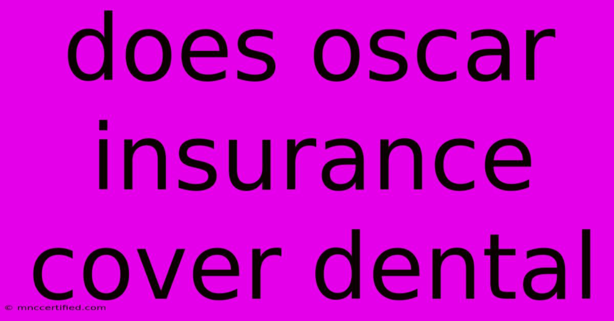 Does Oscar Insurance Cover Dental