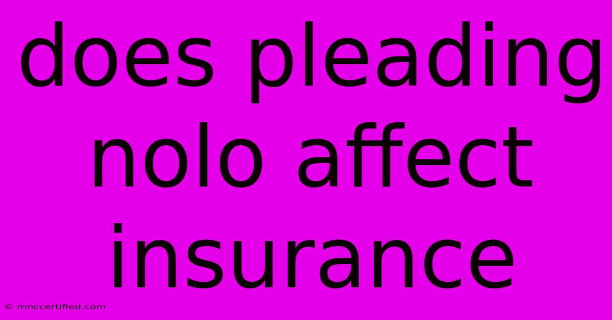 Does Pleading Nolo Affect Insurance