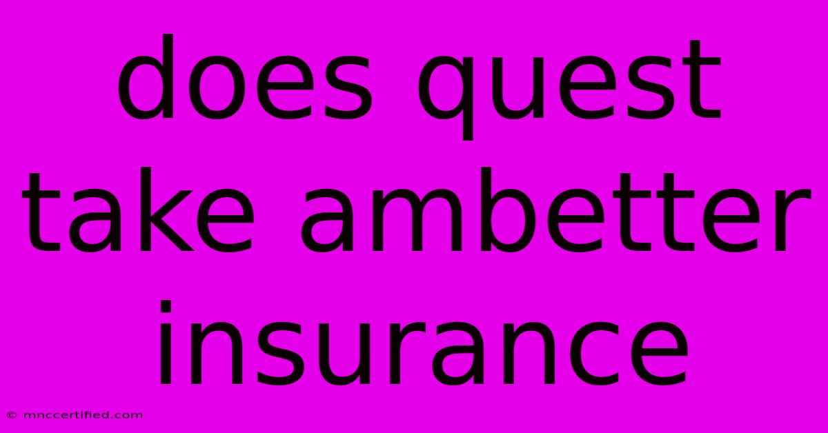 Does Quest Take Ambetter Insurance