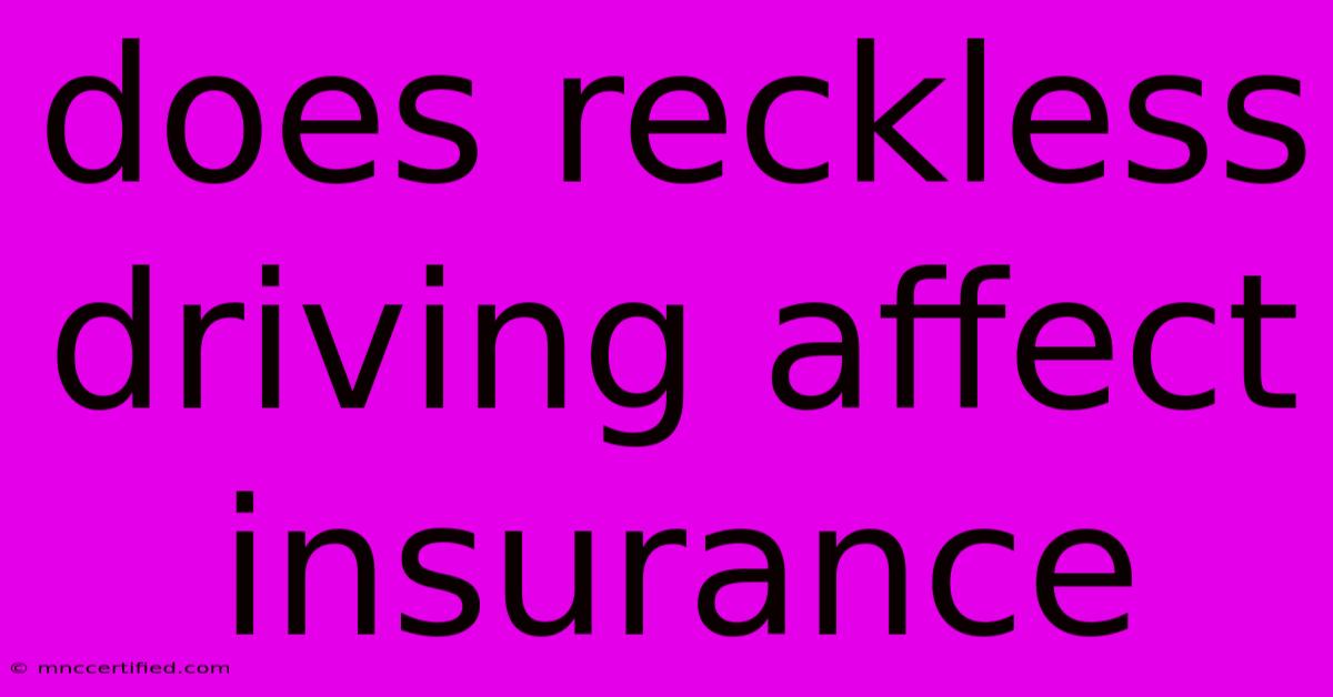 Does Reckless Driving Affect Insurance