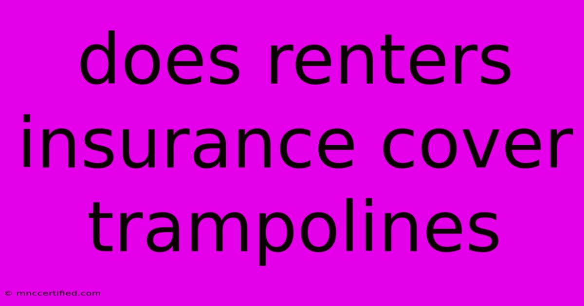 Does Renters Insurance Cover Trampolines