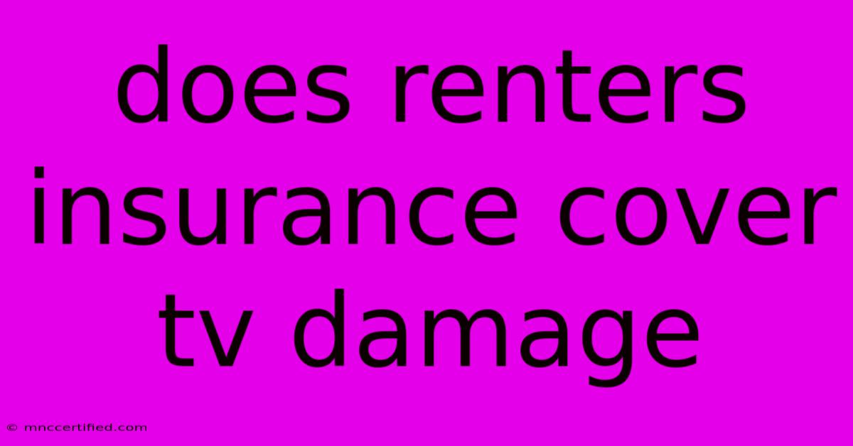 Does Renters Insurance Cover Tv Damage