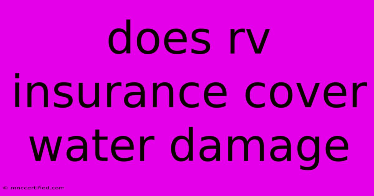 Does Rv Insurance Cover Water Damage