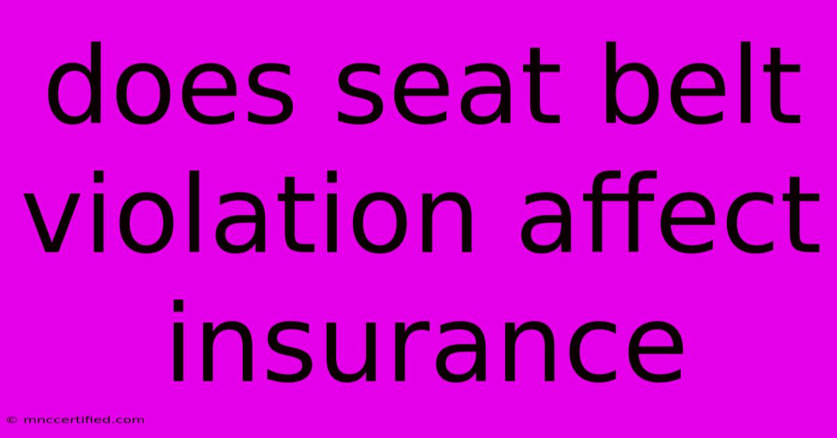 Does Seat Belt Violation Affect Insurance