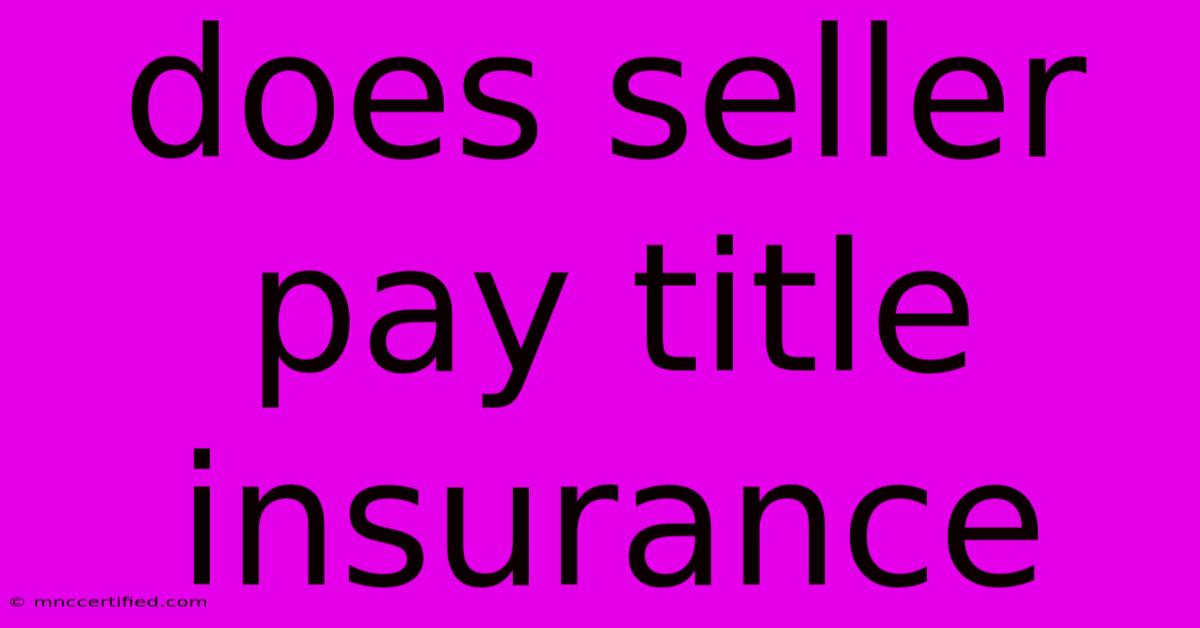 Does Seller Pay Title Insurance