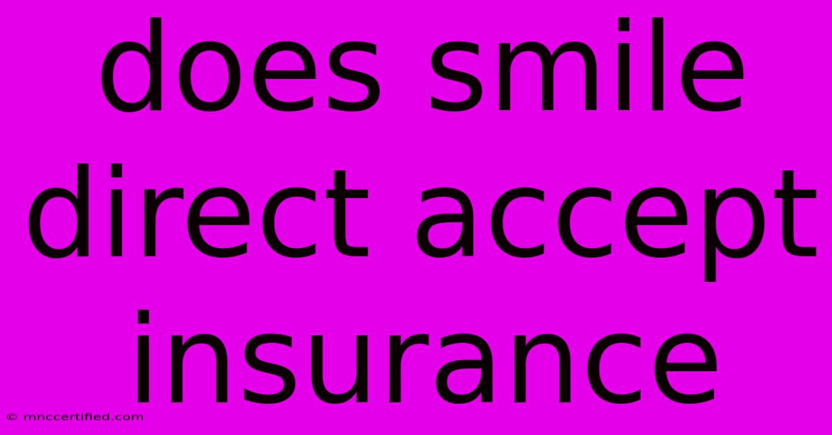 Does Smile Direct Accept Insurance