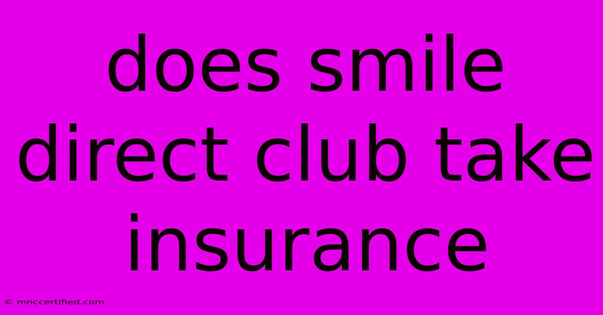 Does Smile Direct Club Take Insurance