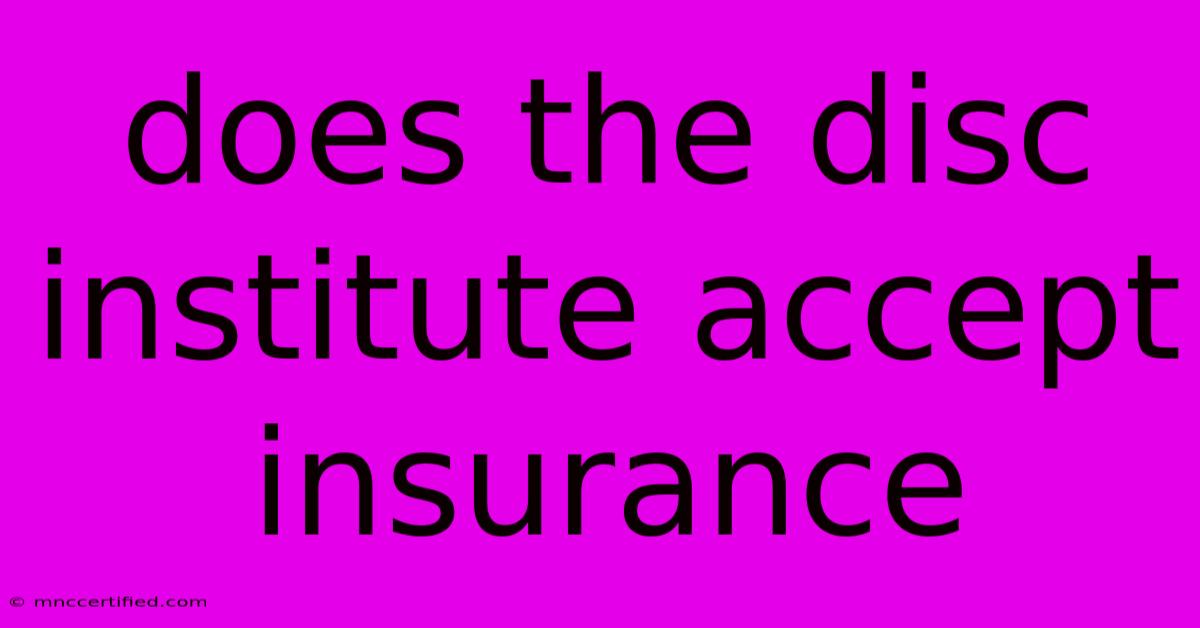 Does The Disc Institute Accept Insurance