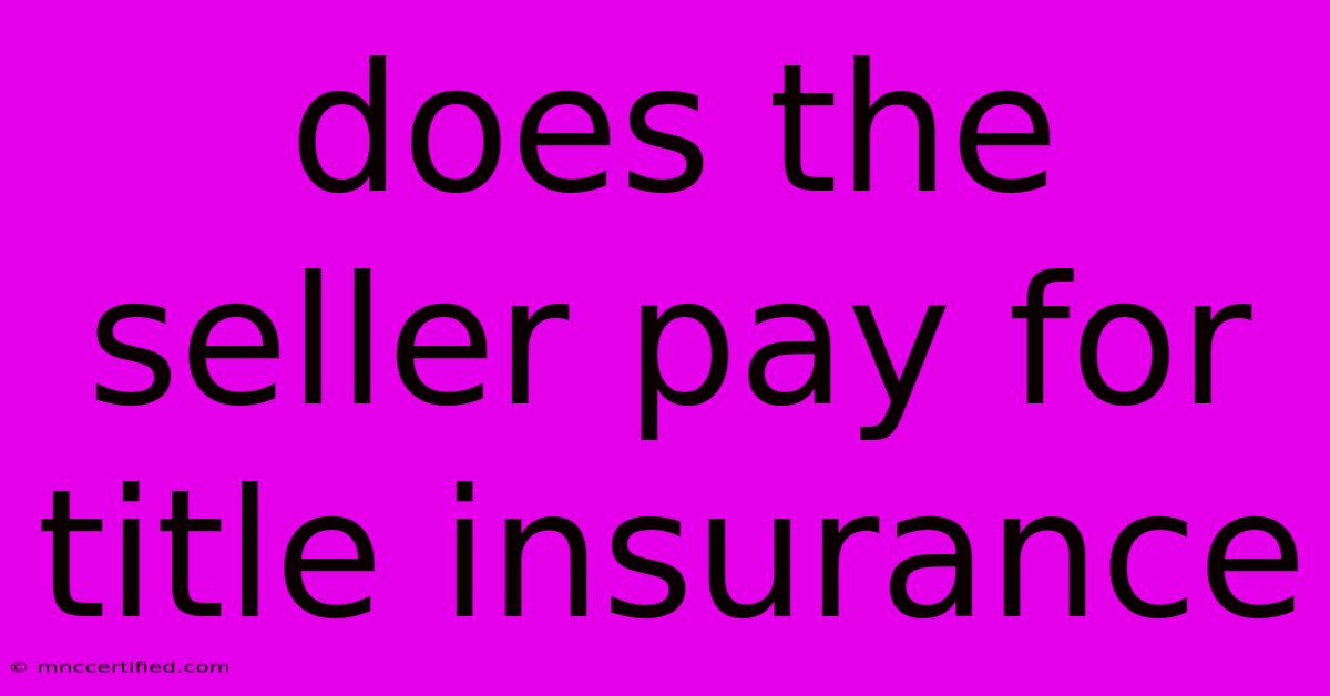 Does The Seller Pay For Title Insurance