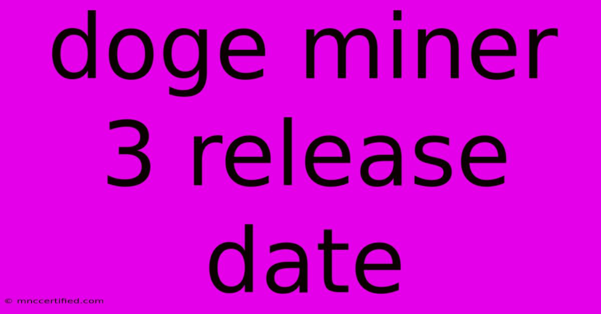 Doge Miner 3 Release Date