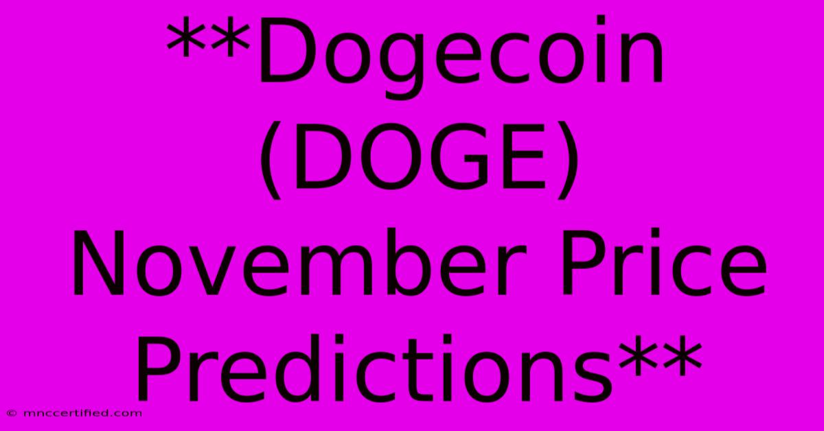 **Dogecoin (DOGE) November Price Predictions**