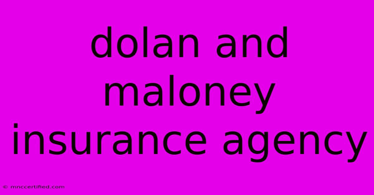 Dolan And Maloney Insurance Agency