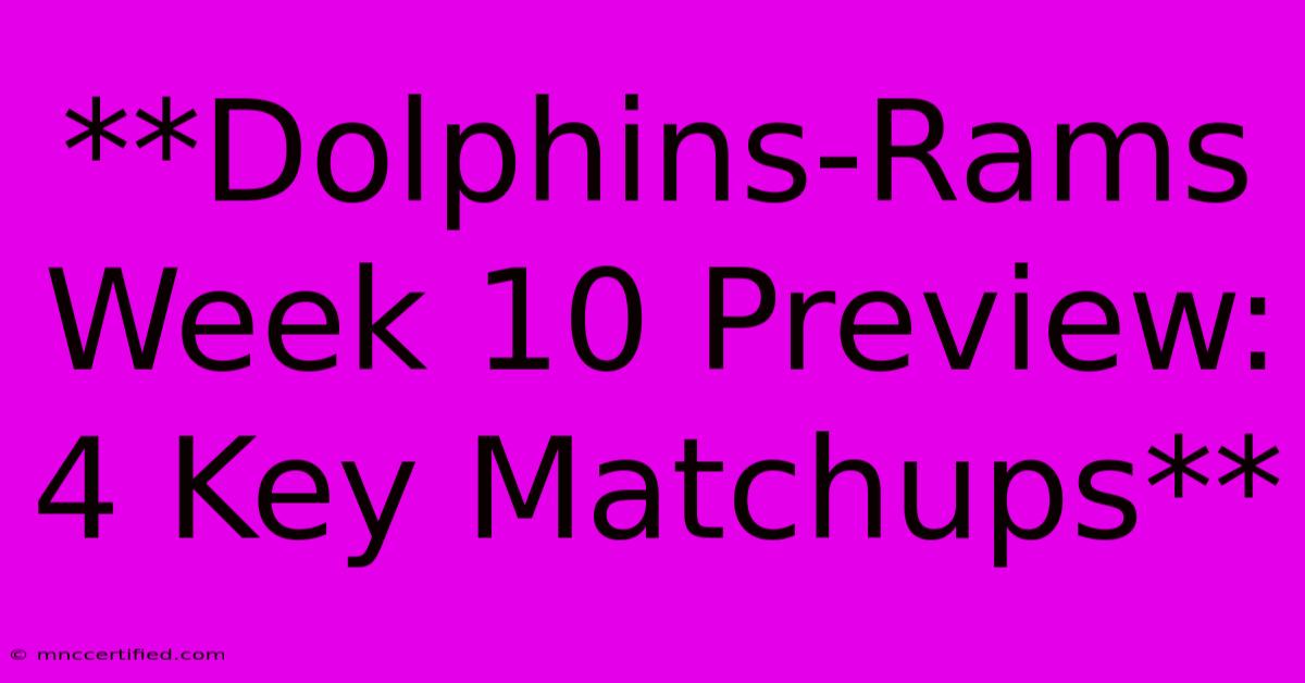 **Dolphins-Rams Week 10 Preview: 4 Key Matchups**