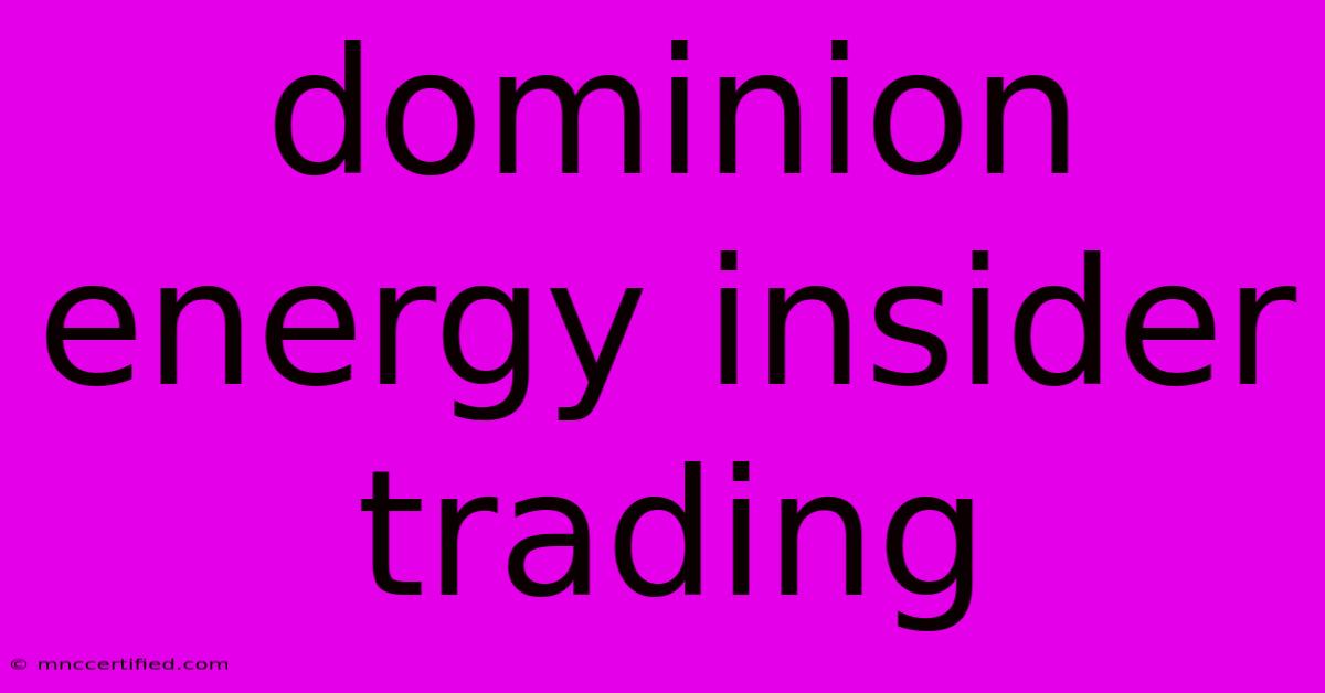 Dominion Energy Insider Trading