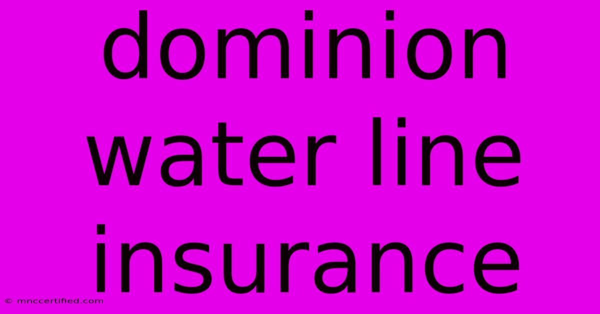 Dominion Water Line Insurance