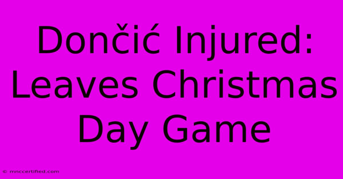 Dončić Injured: Leaves Christmas Day Game