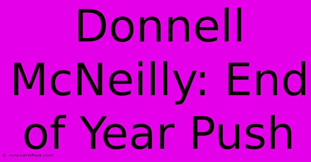 Donnell McNeilly: End Of Year Push