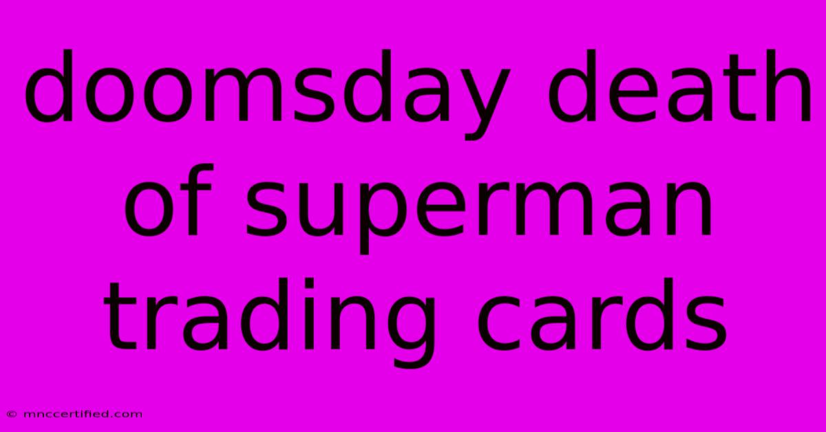 Doomsday Death Of Superman Trading Cards