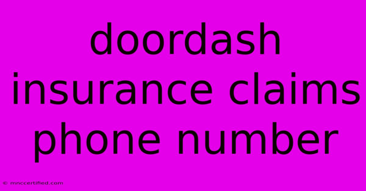 Doordash Insurance Claims Phone Number