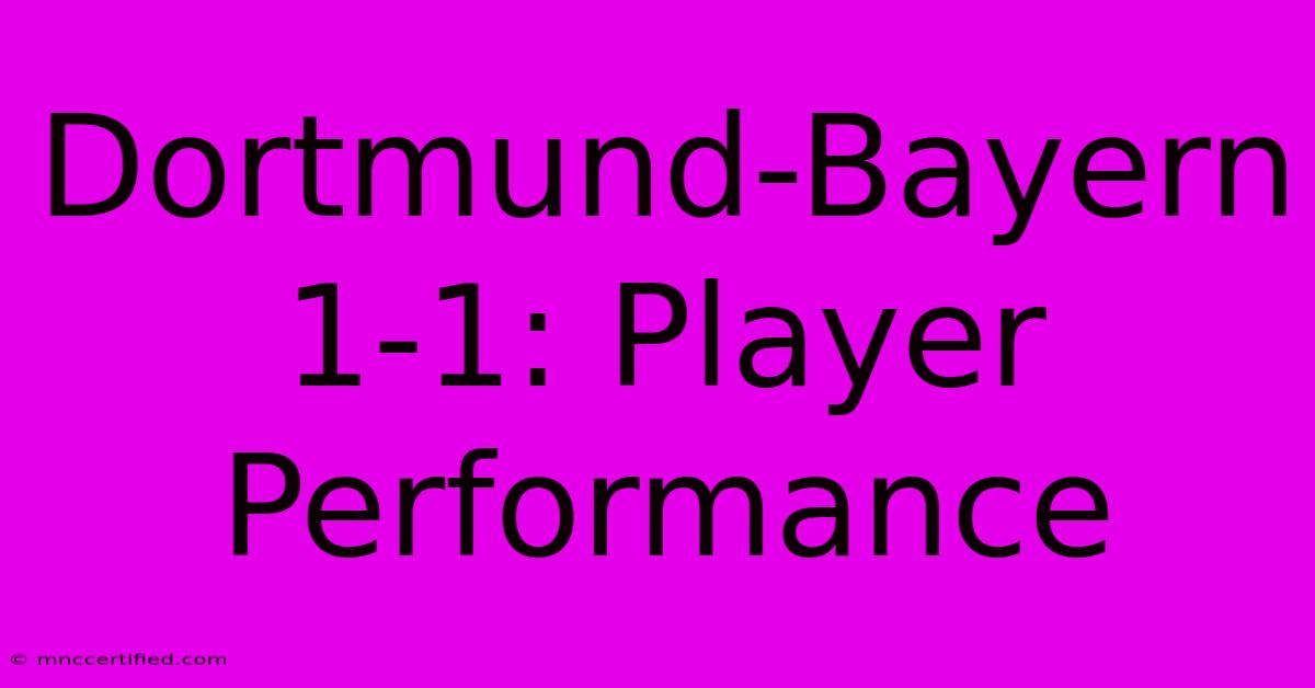 Dortmund-Bayern 1-1: Player Performance