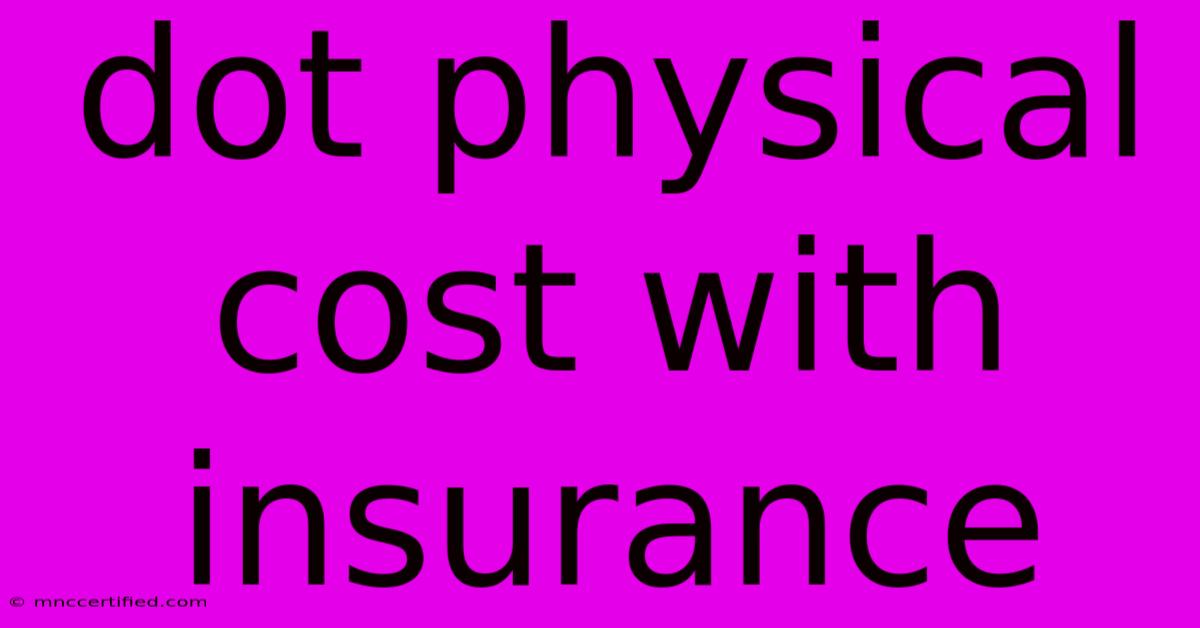 Dot Physical Cost With Insurance