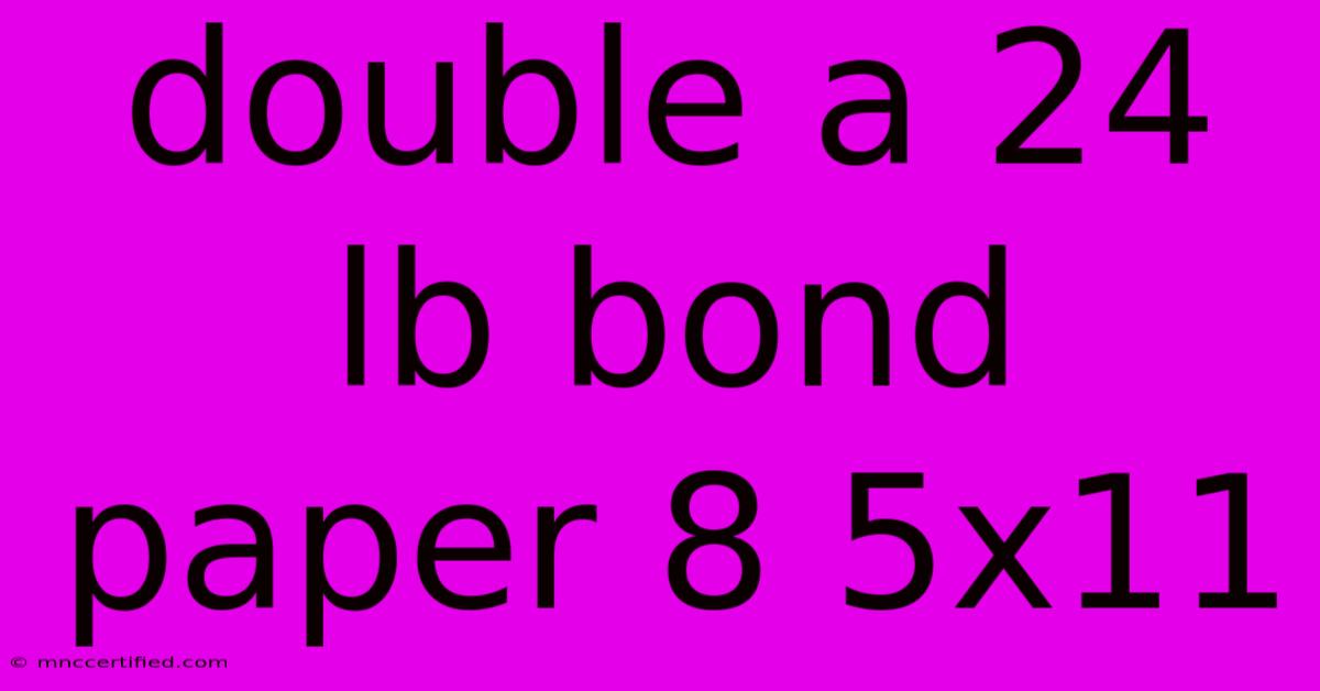 Double A 24 Lb Bond Paper 8 5x11