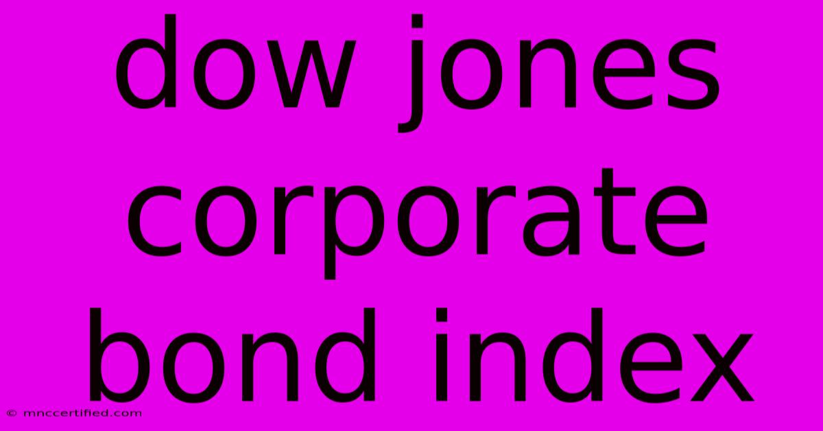 Dow Jones Corporate Bond Index