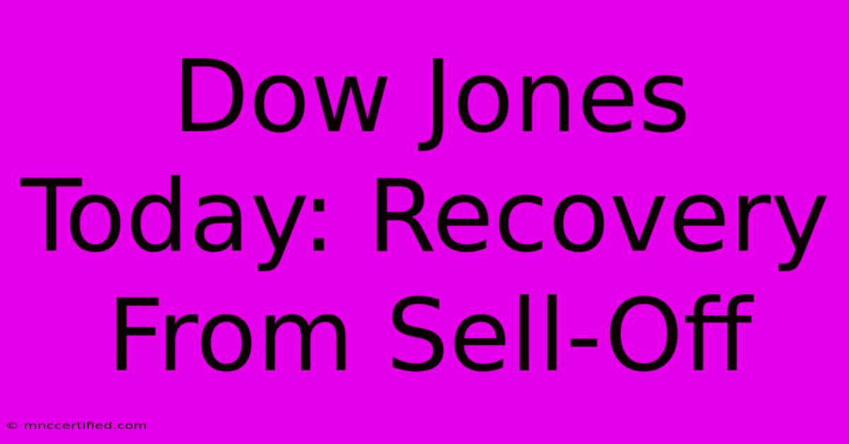 Dow Jones Today: Recovery From Sell-Off