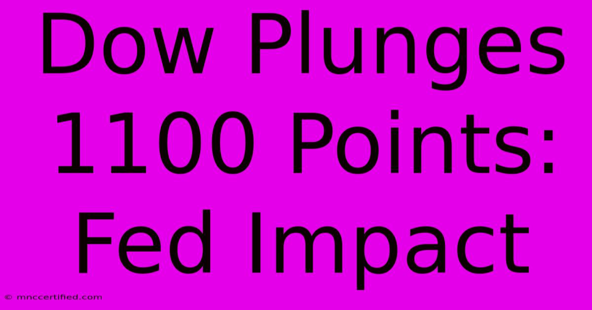 Dow Plunges 1100 Points: Fed Impact