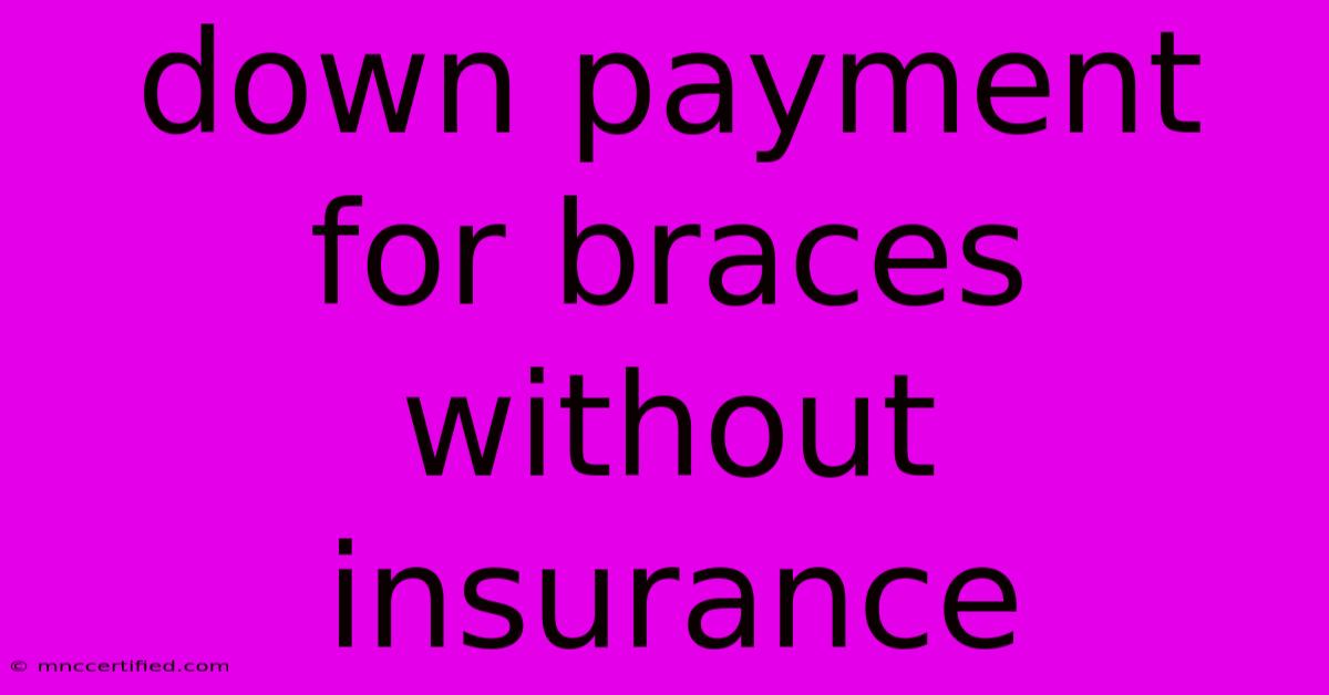 Down Payment For Braces Without Insurance