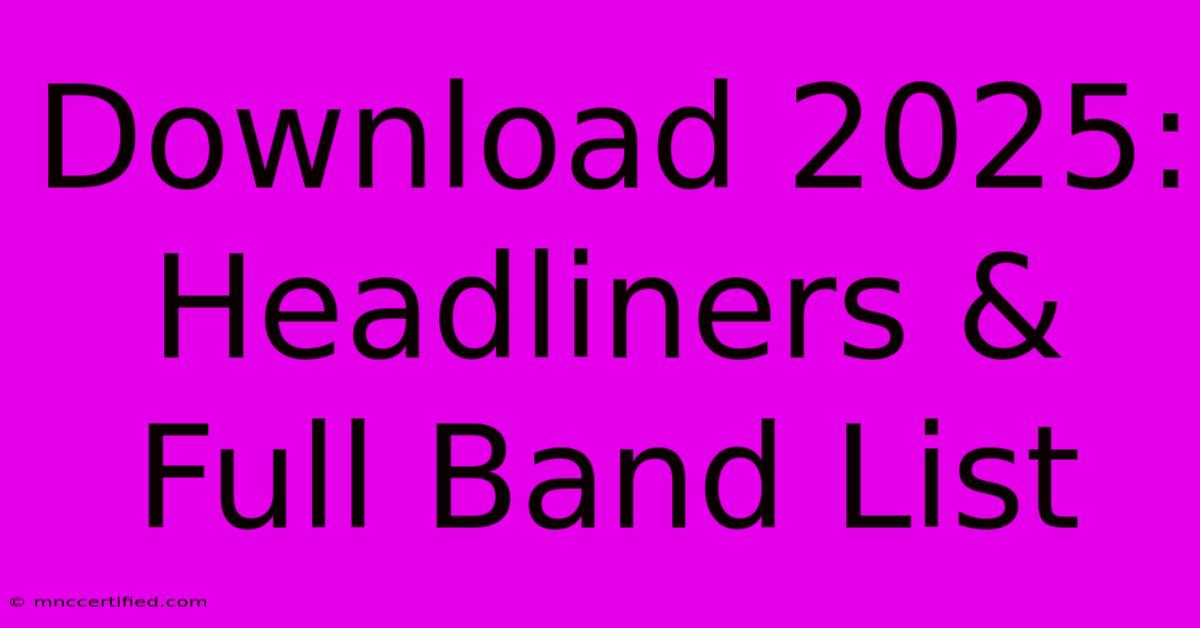 Download 2025: Headliners & Full Band List