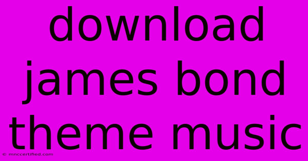 Download James Bond Theme Music