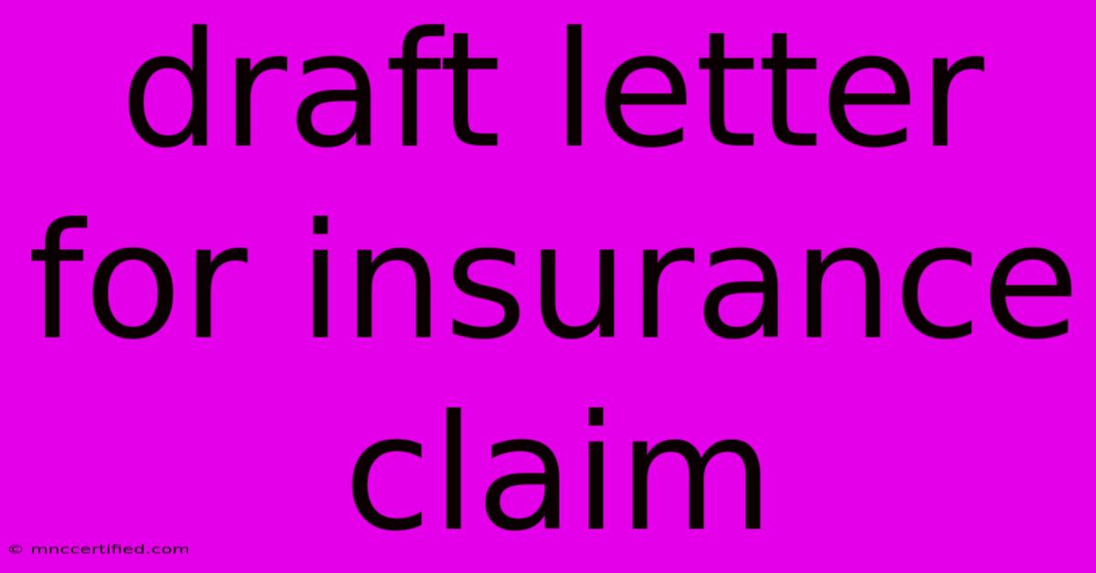 Draft Letter For Insurance Claim