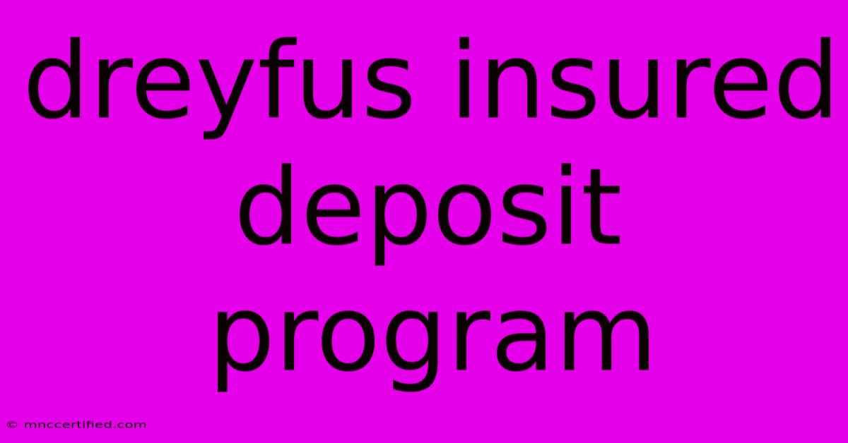 Dreyfus Insured Deposit Program