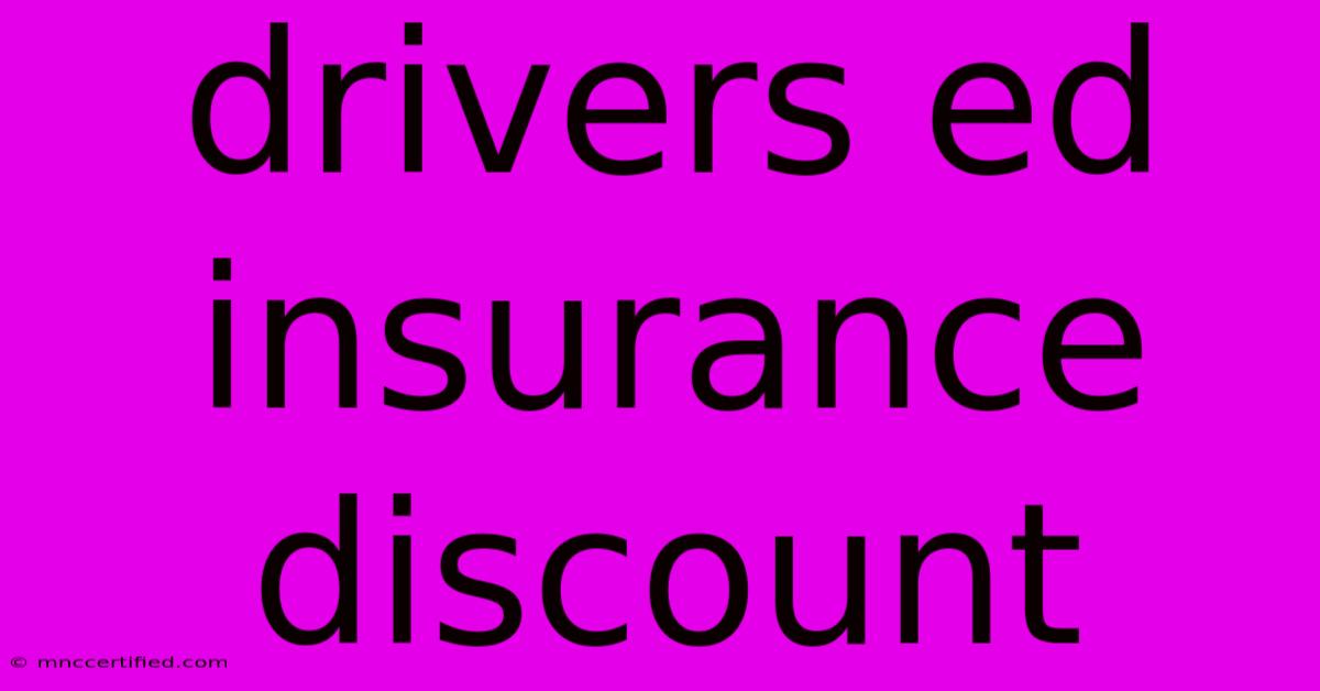 Drivers Ed Insurance Discount