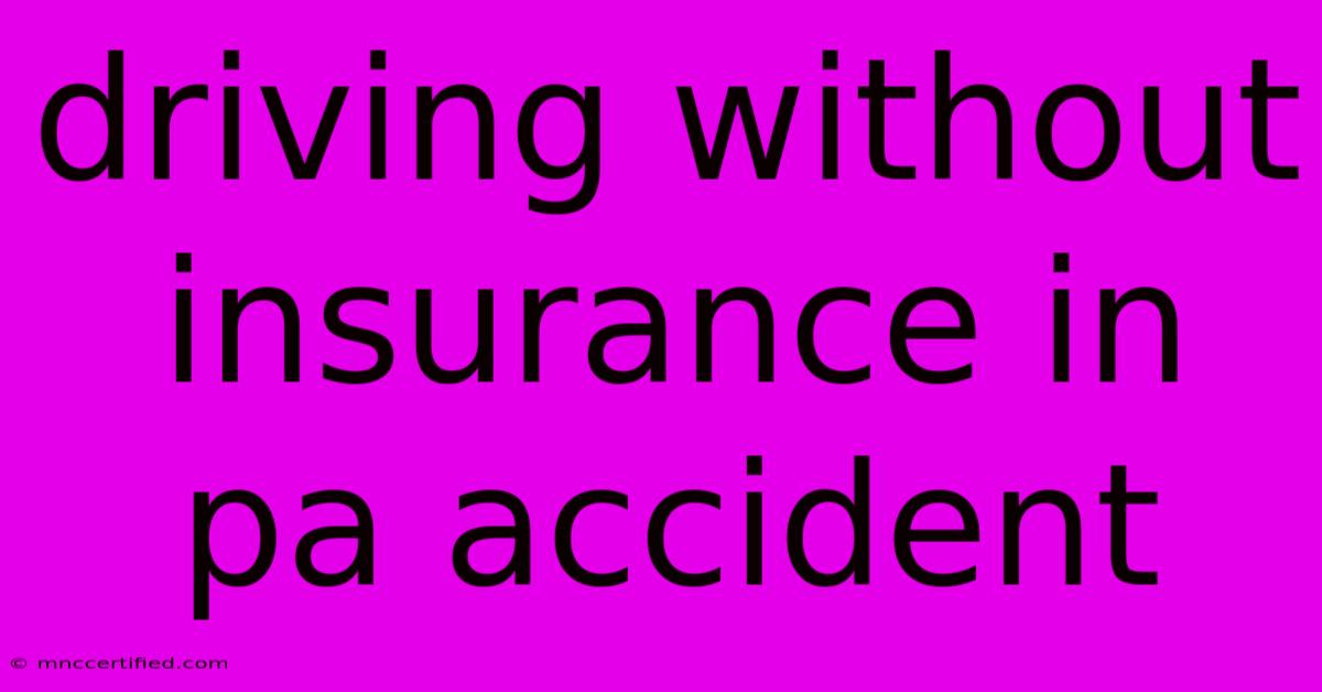 Driving Without Insurance In Pa Accident