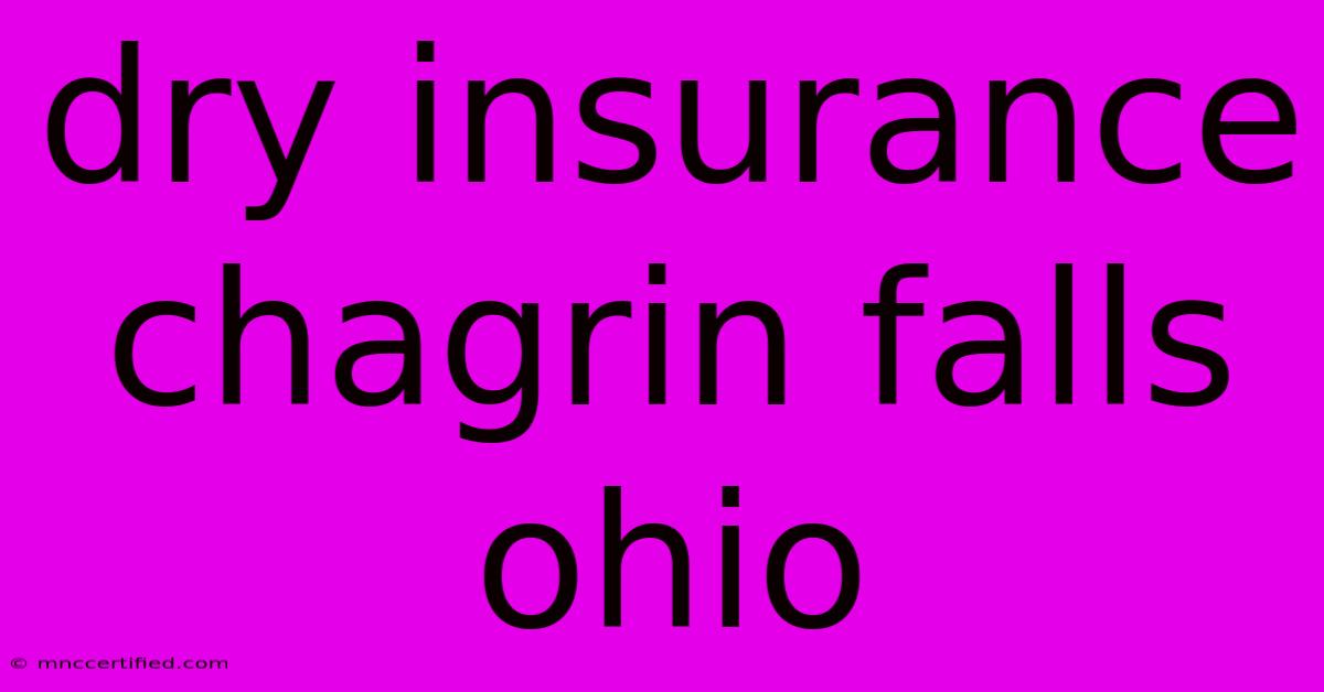 Dry Insurance Chagrin Falls Ohio