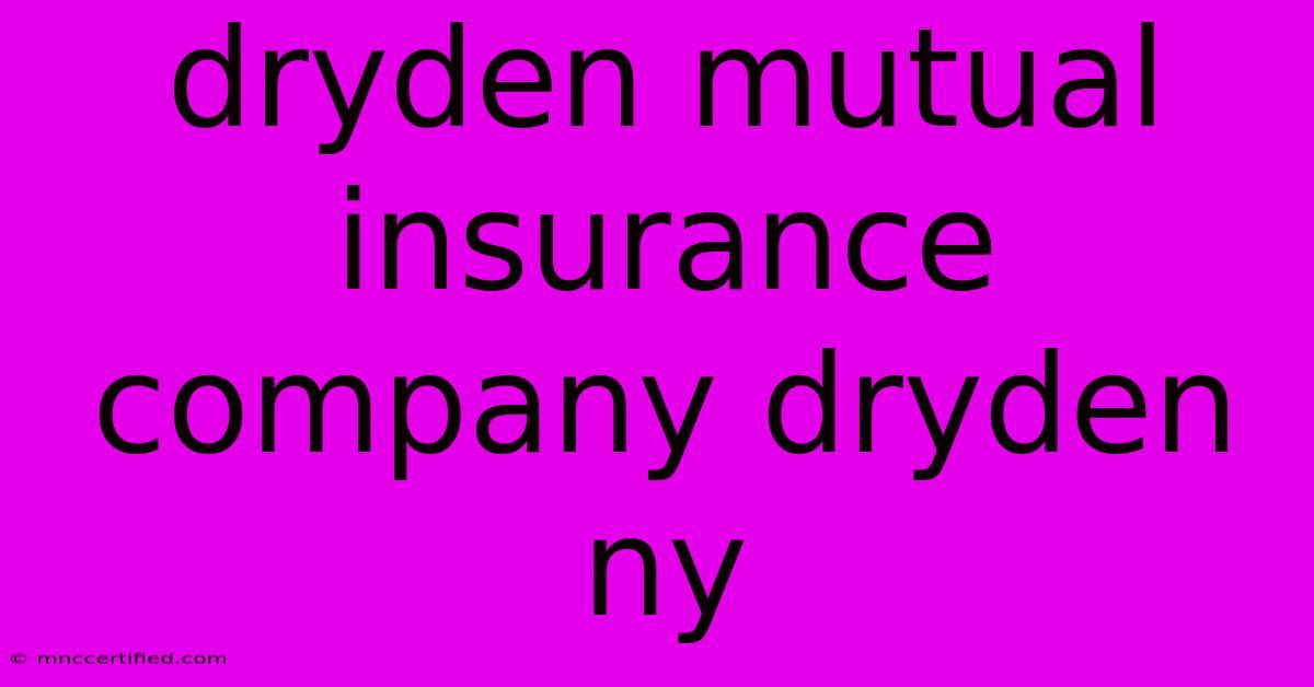 Dryden Mutual Insurance Company Dryden Ny