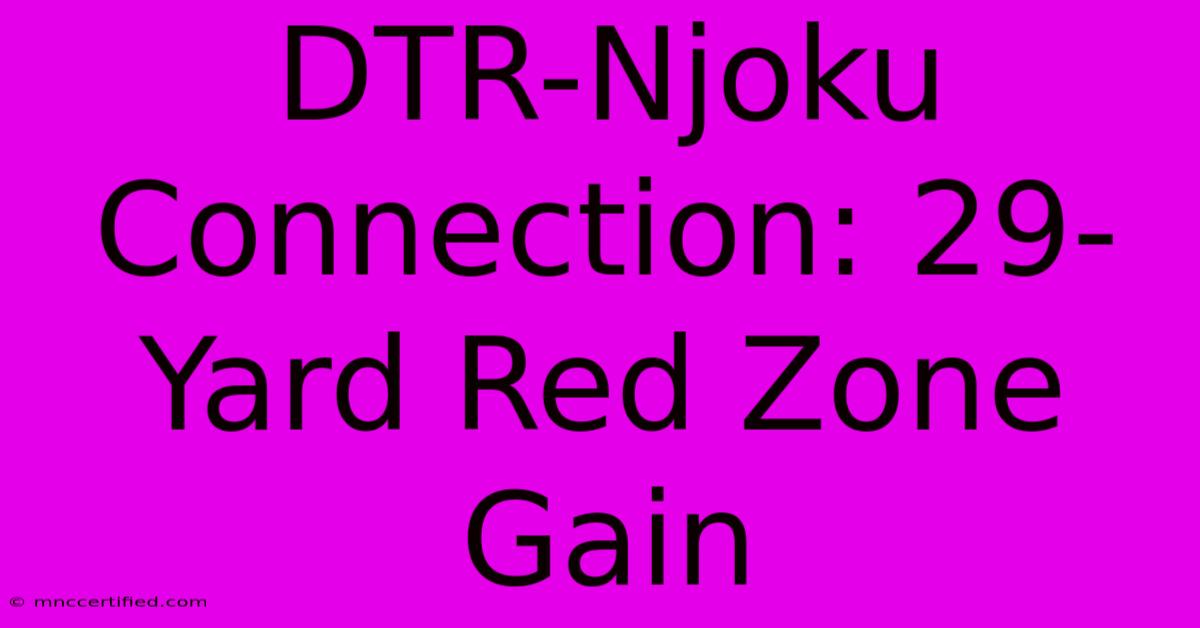 DTR-Njoku Connection: 29-Yard Red Zone Gain