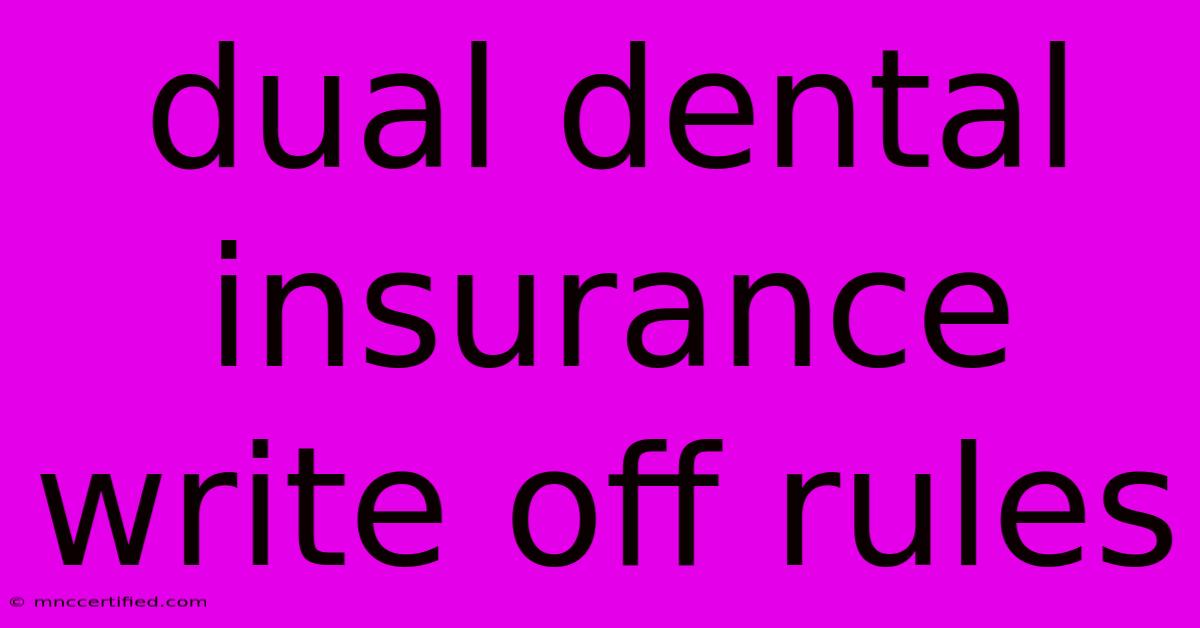 Dual Dental Insurance Write Off Rules