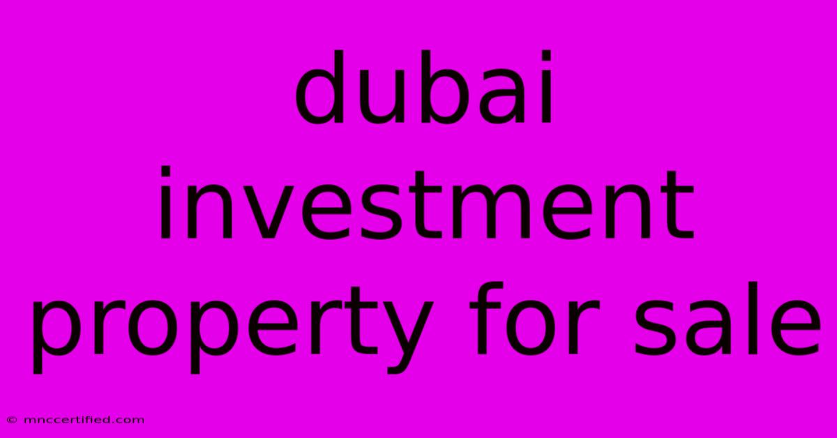 Dubai Investment Property For Sale